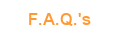 F.A.Q.'s